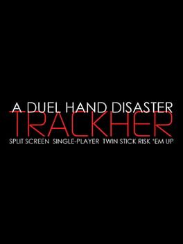 A Duel Hand Disaster: Trackher