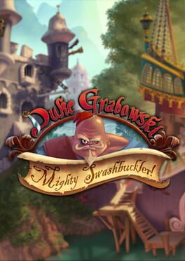 Duke Grabowski: Mighty Swashbuckler