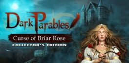 Dark Parables: Curse of Briar Rose - Collector's Edition
