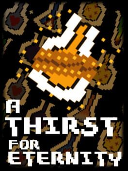 A Thirst for Eternity