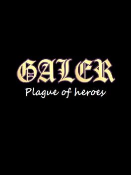 Galer: Plague of Heroes