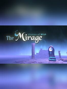 The Mirage: Illusion of Wish