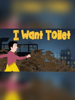 I Want Toilet!!!!!!