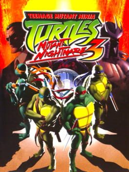 Teenage Mutant Ninja Turtles 3: Mutant Nightmare