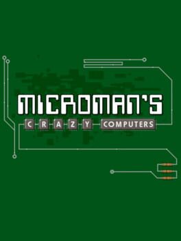 MicroMan's Crazy Computers