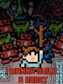 I Wanna Build a Robot