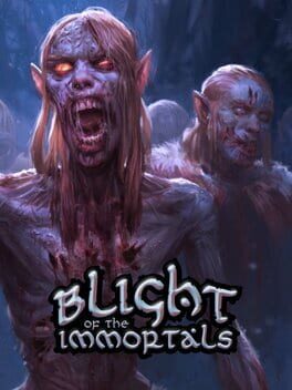 Blight of the Immortals