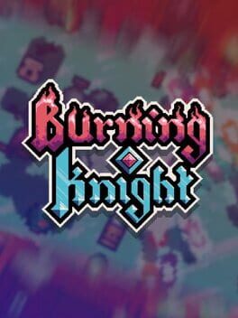 Burning Knight