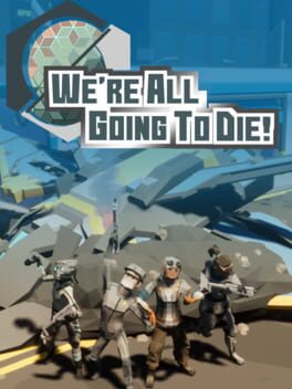 We're All Going to Die