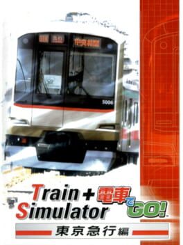 Train Simulator ＋ Densha de Go!: Tokyo Kyuukou-hen