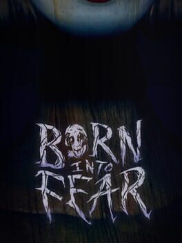 Born Into Fear