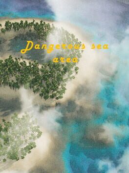 Dangerous Sea Area