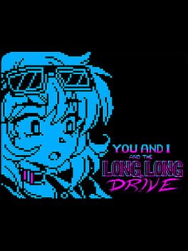 You and I and the Long, Long Drive