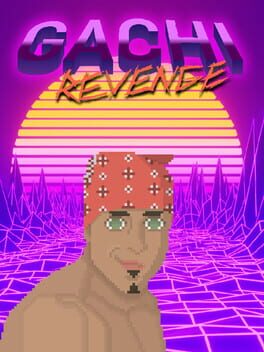 Gachi Revenge