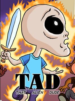 TAD: That Alien Dude