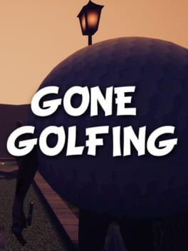 Gone Golfing