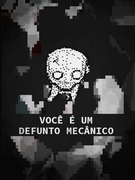 Você é um Defunto Mecânico