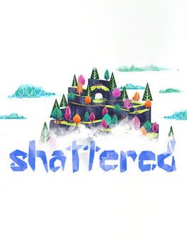 Shattered