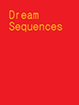 Dream Sequences