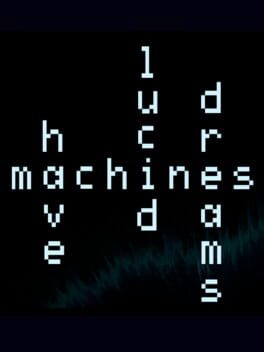Machines Have Lucid Dreams