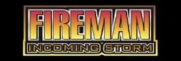 Fire Man: Incoming Storm