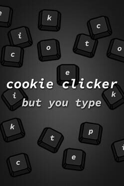 Cookie Clicker but You Type