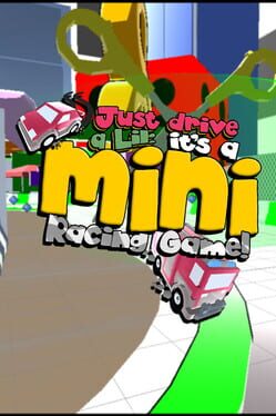 Just Drive a Lil: It's a Mini Racing Game!