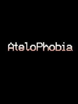AteloPhobia:The Story Begins