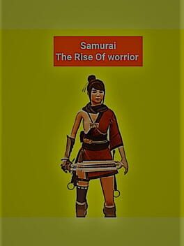 Samurai: The Rise of Worrior