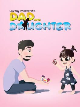 Lovely Moments: Dad and Daughter