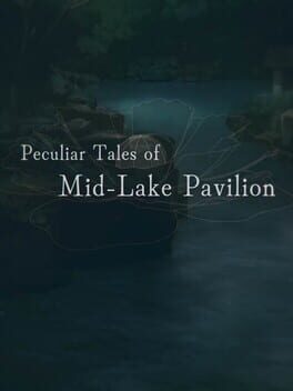 Peculiar Tales of Mid-Lake Pavilion
