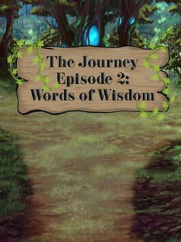 The Journey: Episode 2 - Words of Wisdom