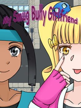 My Smug Bully Girlfriend