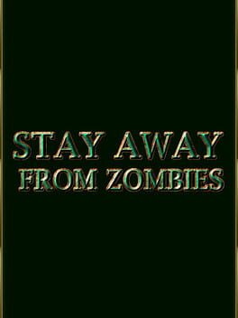 Stay Away From Zombies
