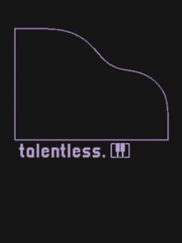 Talentless.