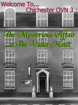Welcome To Chichester OVN 3: The Mysterious Affair at the Violet Hotel