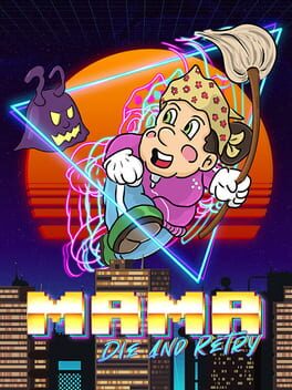 Mama Die and Retry