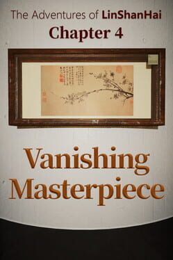 The Adventures of LinShanHai: Chapter 4 - Vanishing Masterpiece