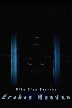 Bite Size Terrors: Erobos Heaven