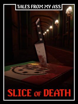 Tales from My Ass: Slice of Death