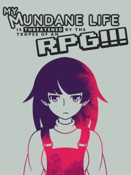 My Mundane Life Is Threatened by the Tropes of an RPG!!!