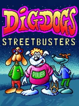 Dig Dogs: Streetbusters