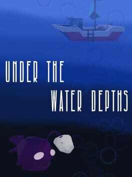 Under the Water Depths
