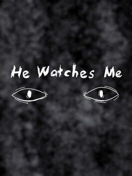 He Watches Me