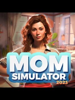 Mom Simulator 2023