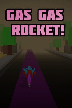 Gas Gas Rocket!