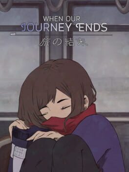When Our Journey Ends - A Visual Novel