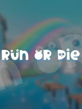 Run or Die
