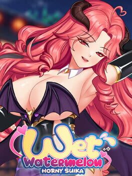 Horny Suika: Wet Watermelon