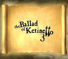 The Ballad of Ketinetto 3